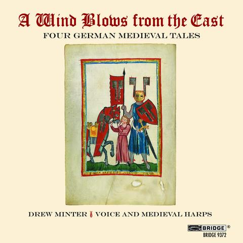 Drew Minter - A WIND BLOWS FROM THE EAST Four German Medieval Tales                  
