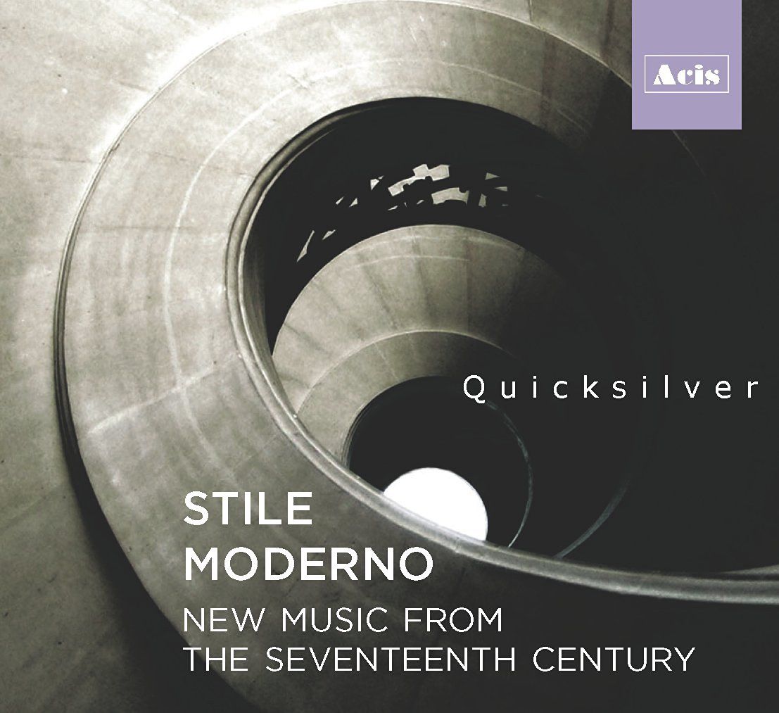 Quicksilver - STILE MODERNO: New Music from 17th-century Italy